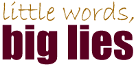 Little Words, Big Lies